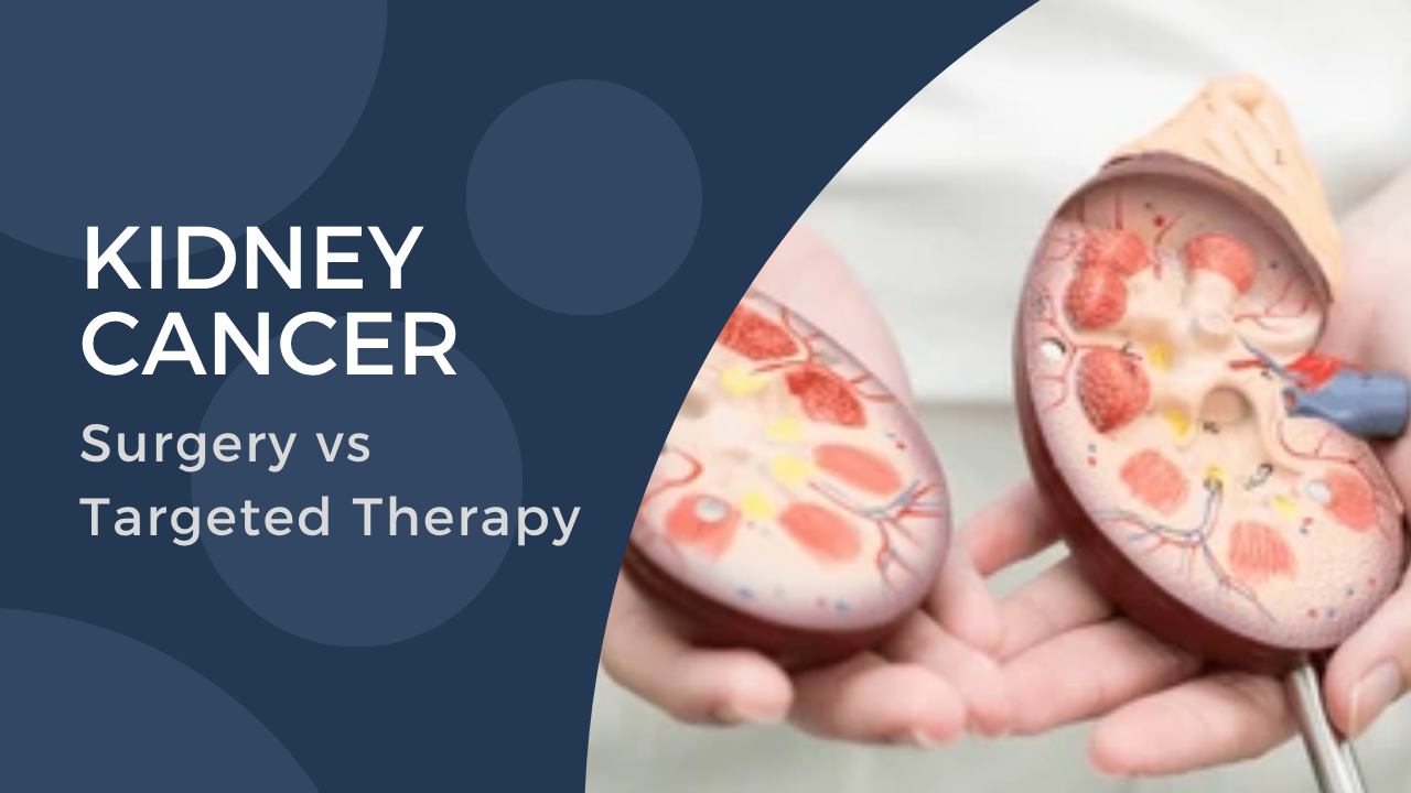 Best-Treatment-Options-for-Kidney-Cancer-in-Mumbai-Surgery-vs-Targeted-Therapy-1.png