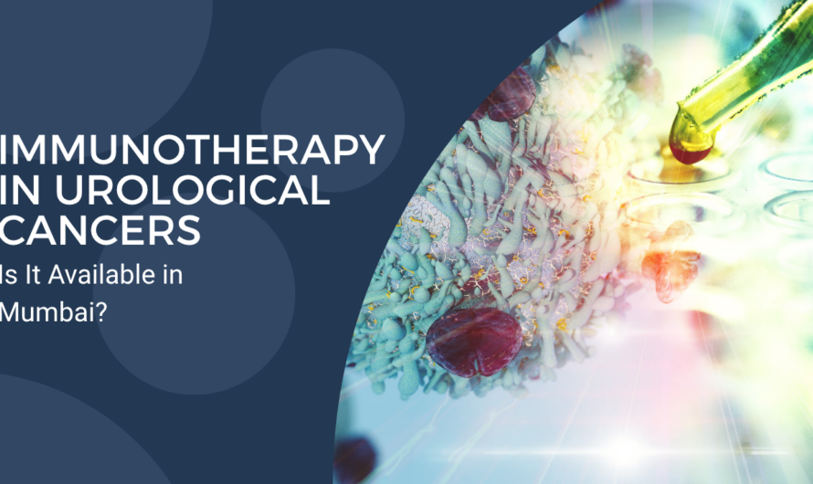 Immunotherapy in Urological Cancers: Is It Available in Mumbai?